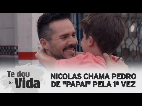 Te Dou a Vida | Nicolas chama Pedro de "papai" pela primeira vez