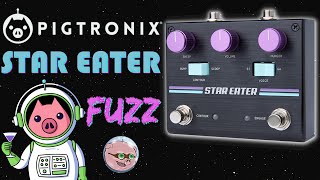 Pigtronix Star Eater Analog Fuzz Pedal Demo