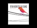 Ryan Montbleau Band -  Here et al