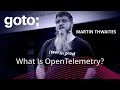 What Is This OpenTelemetry Thing Martin Thwaites GOTO 2024