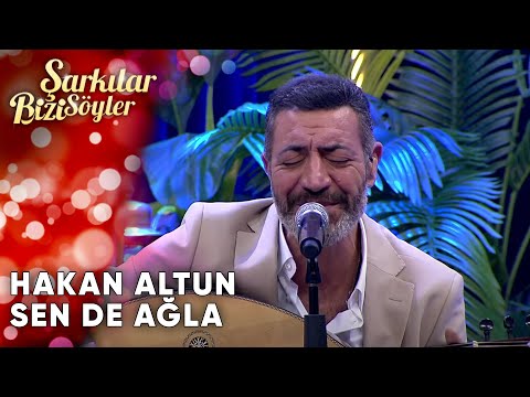 Sende Ağla - Hakan Altun | Şarkılar Bizi Söyler | Performans