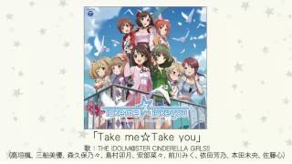 【アイドルマスター】「Take me☆Take you」(歌：THE IDOLM@STER CINDERELLA GIRLS!!)