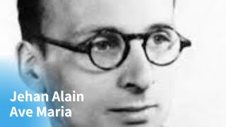 Jehan Alain "Ave Maria"