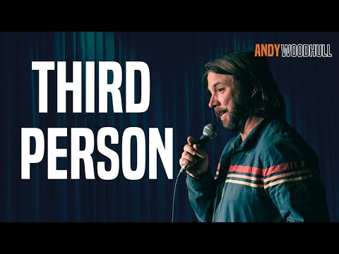 Third Person | Andy Woodhull Stand Up Comedy
