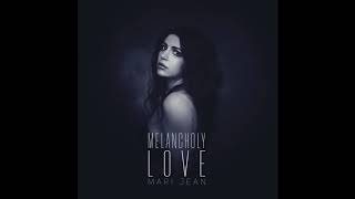 Mari Jean - Melancholy Love