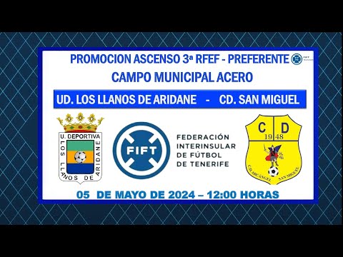 Directo|La Palma |Promoción de Ascenso 3ª RFEF -Preferente |UD Los Llanos de Aridane - CD San Miguel