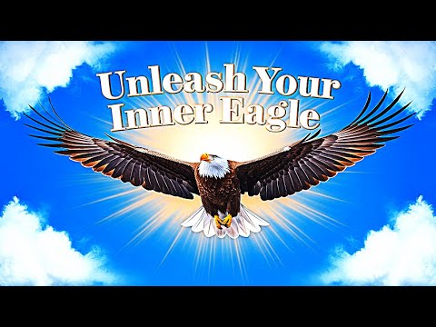 Unleash Your Inner Eagle 7 Principles for a Successful Life!