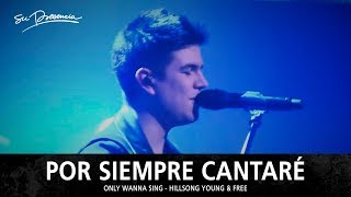 Por Siempre Cantaré - Su Presencia (Only Wanna Sing - Hillsong Young &amp; Free) - Español