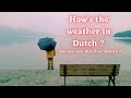 The Weather In Dutch Improve Your Vocabulary