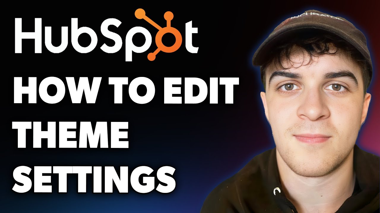 How to Edit Hubspot Theme Settings (Full 2025 Guide)