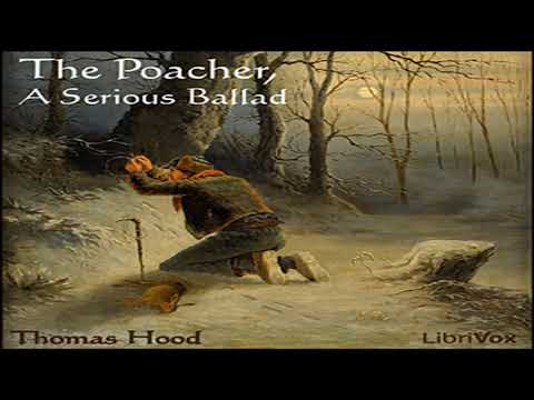 The Poacher, A Serious Ballad by Thomas HOOD read by Various | Full Audio Book