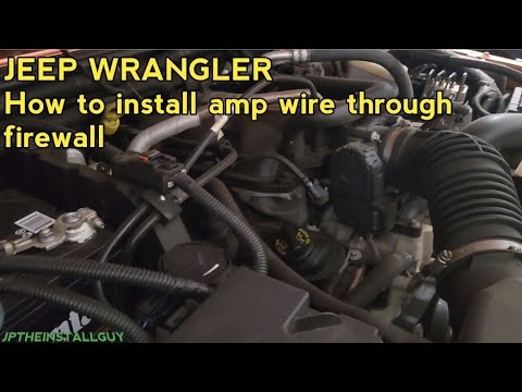 how to install amp power wires through jeep wrangler firewall