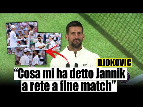 Djokovic: “Non doveva farlo..." il retroscena su Jannik Sinner dopo la semifinale.