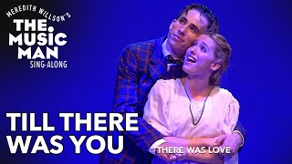 Music Man | Till There Was You (Sing-Along Version!)
