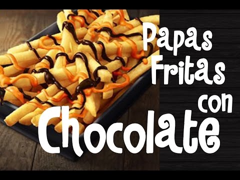 PROBANDO ANDO - Papas fritas con chocolate