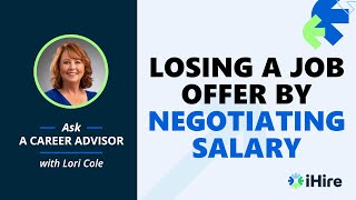 Ask a Career Advisor | Can You Lose a Job Offer by Negotiating Salary?