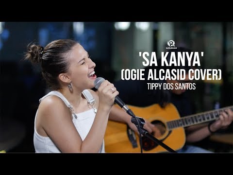'Sa Kanya' Ogie Alcasid cover – Tippy dos Santos