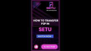 || How to Transfer P2P in Setu ||