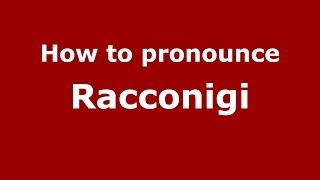 How to pronounce Racconigi