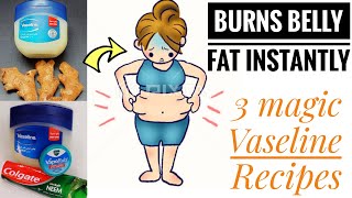 How to lose belly Fat fast | Ginger & Vaseline | Lose belly Fat permanently |No Diet No Exercise|