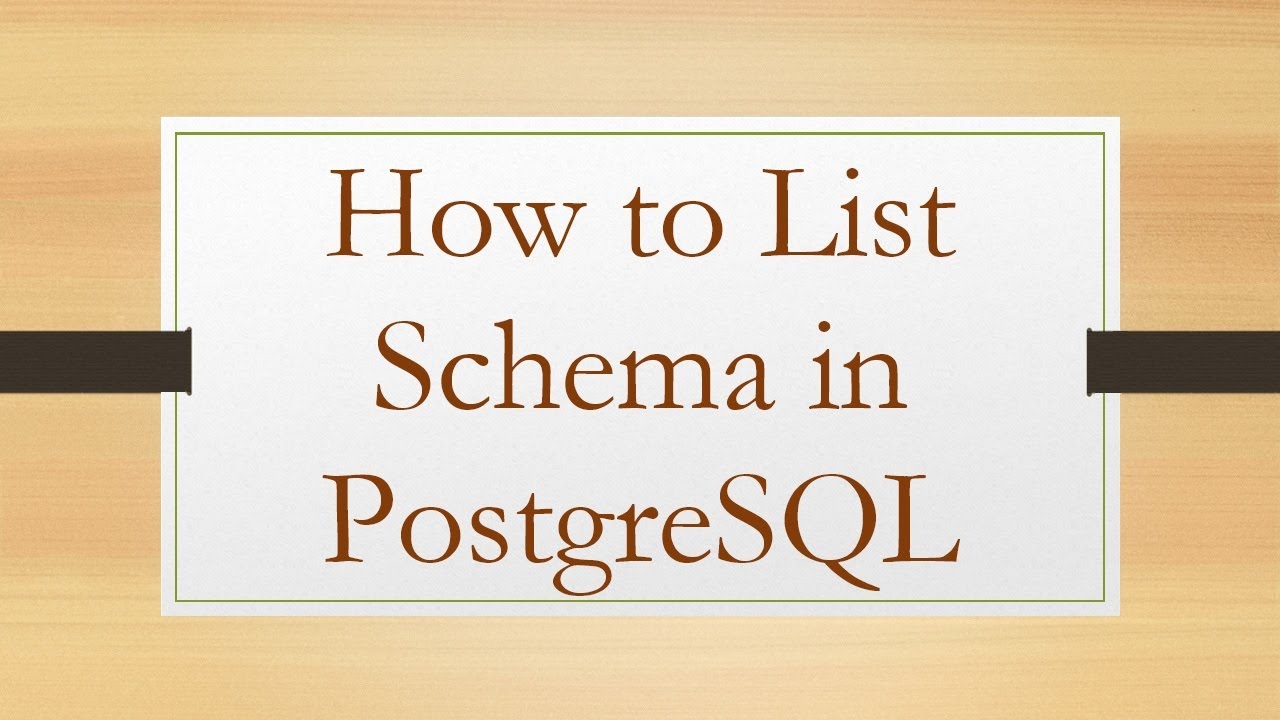 How to List Schema in PostgreSQL