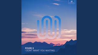 Download lagu I Don't Want You Waiting mp3