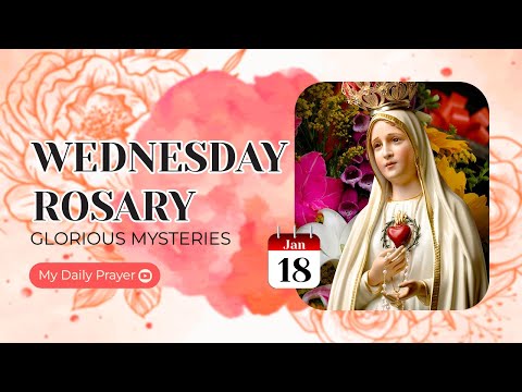 THE ROSARY TODAY ❣️GLORIOUS MYSTERIES ❣️JANUARY 18, 2023 HOLY ROSARY WEDNESDAY