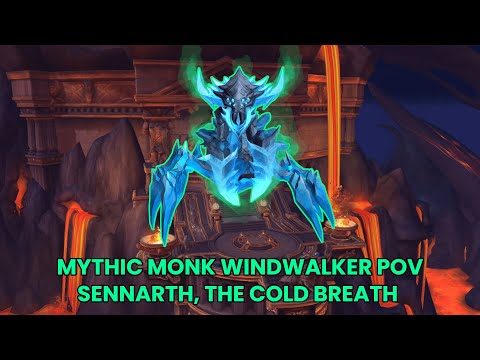 Sennarth, The Cold Breath MYTHIC | Monk Windwalker POV