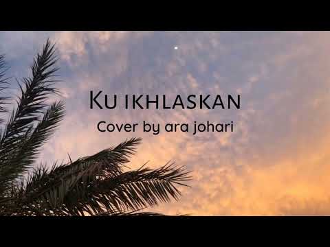 Ku Ikhlaskan (Lirik) - Cover by Ara Johari #kuikhlaskan #arajohari #dsv