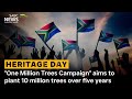 Heritage Day One Million Trees Campaign Aims To Plant 10 Million Trees Over Five Years
