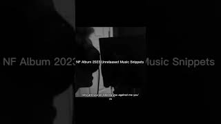 NF Album 2023 Unreleased Music Snippets