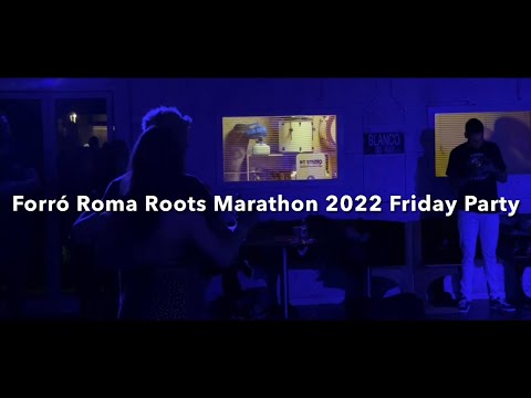 Forró Roma Roots Marathon Friday Party - April 2022