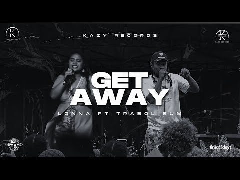 Get Away - Lonna ft Trabol Sum