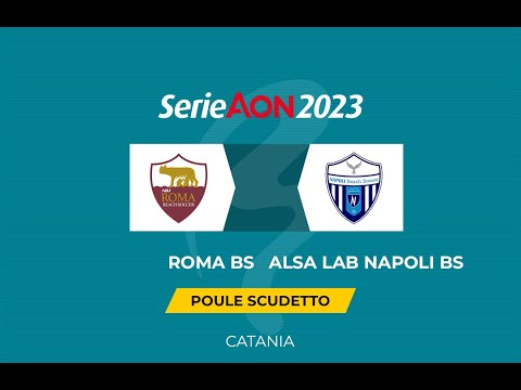 | Poule Scudetto | Roma Bs - AlsaLab Napoli Bs