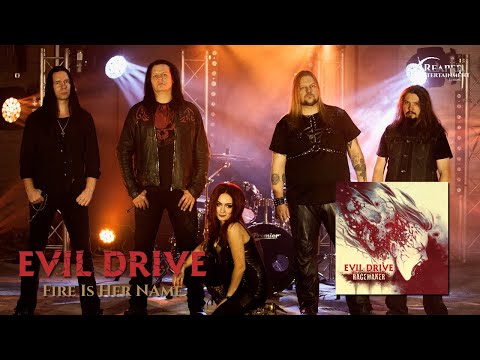 Evil Drive -  Fire Is Her Name (OFFICIAL MUSIC VIDEO)