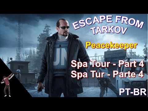 Peacekeeper - Spa Tour / Spa Tur - Part 4 [PT-BR] ESCAPE FROM TARKOV