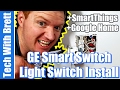 How to Install GE Smart Switch & Connect SmartThings + Google Home