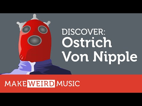 Discover: Ostrich Von Nipple