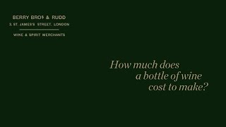 How much does a bottle of wine cost to make?