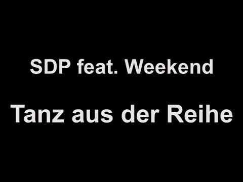 SDP feat. Weekend - Tanz aus der Reihe (lyrics)