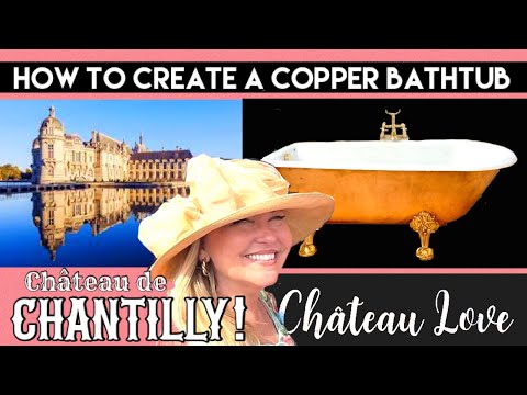 CHATEAU DIY: HOW TO "CREATE" A COPPER BATHTUB - SAVE UP TO $12,000! A BIG WIN @ChateaudeChantilly