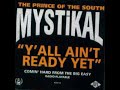 Mystikal - Y’all Ain’t Ready Yet (Straight From The Jump Clubbing Heavy M’s Super Radio Mix)