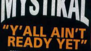 Mystikal - Y’all Ain’t Ready Yet (Straight From The Jump Clubbing Heavy M’s Super Radio Mix)