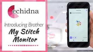 Introducing Brother My Stitch Monitor | Echidna Sewing