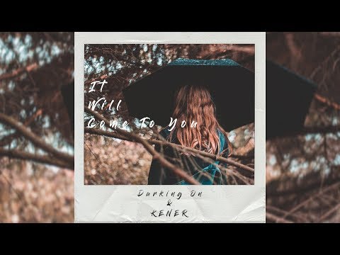 Darking On & KVNER - It Will Come To You