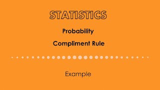 Probability. Compliment rule. Example.