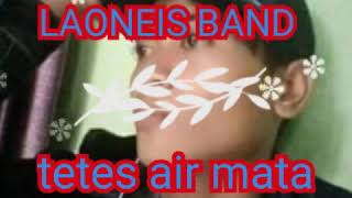 Download lagu Laoneis band Tetes air mata mp3