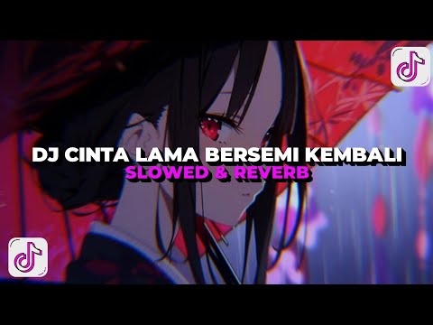 DJ CLBK CINTAKU PADAMU BERSEMI KEMBALI (Slowed + Reverb) Viral Tiktok 😎🔥