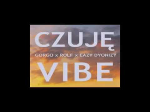 Gorgo x Rolf x Eazy Dyonizy - Czuje vibe