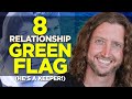 8 Relationship Green Flags (he's a keeper!)